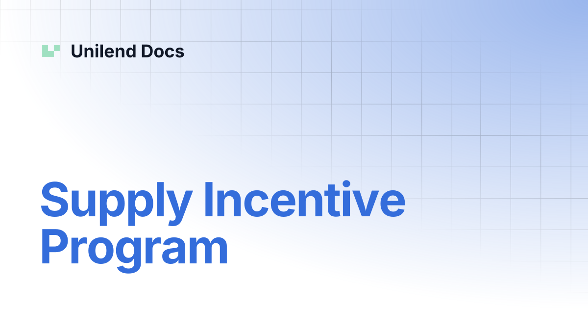 Supply Incentive Program | Unilend Docs